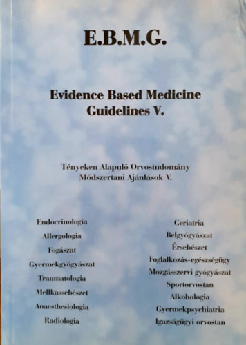 Dr. Nyirkos Péter: Tényeken alapuló Orvostudomány Módszertani Ajánlások V. / Evidence Based Medicine Guidelines