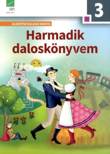 Albertné Balogh Márta: Harmadik daloskönyvem 3. o.