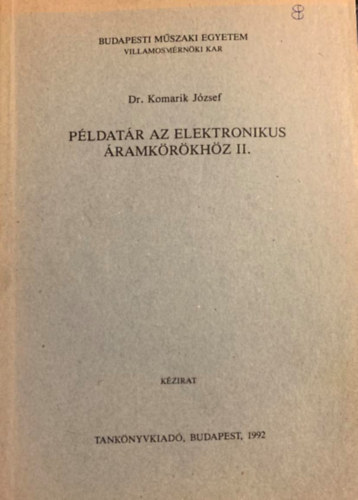 dr. Komarik József: Példatár az elektronikus áramkörökhöz II.