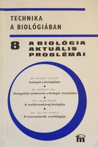 szerk: Dr. Csaba György - Krúdy Erzsébet: A biológia aktuális problémái 8. - Technika a biológiában