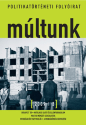 : Múltunk (Politikatörténeti folyóirat) 2009/3.