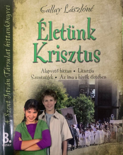 Gallay Lászlóné: Életünk Krisztus