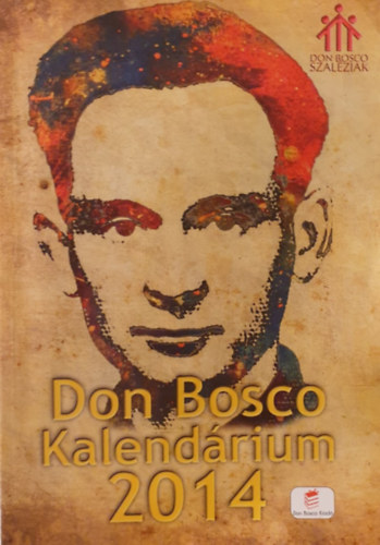 Lengyel Erzsébet (szerk.): Don Bosco Kalendárium 2014