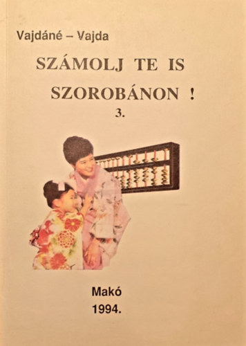 Vajdáné Bárdi Magdolna, Vajda József: Számolj te is szorobánon! 3.