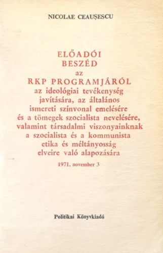 Nicolae Ceausescu: Előadói beszéd az RKP programjáról