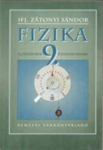 Ifj. Zátonyi Sándor: Fizika a gimnáziumok 9. évfolyama számára