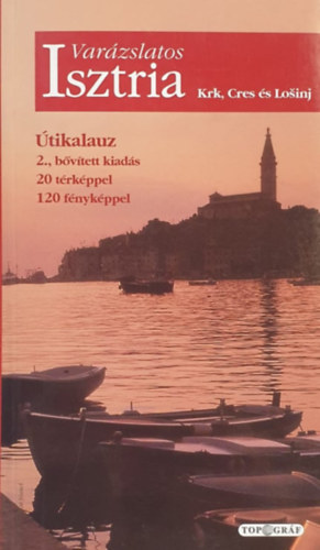 : Varázslatos Isztria - Krk, Cres, Losinj