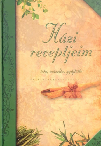 : Házi receptjeim (4 féle borítóval)
