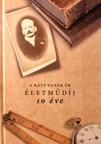 Radványi Dorottya: A Rátz Tanár Úr Életműdíj 10 Éve