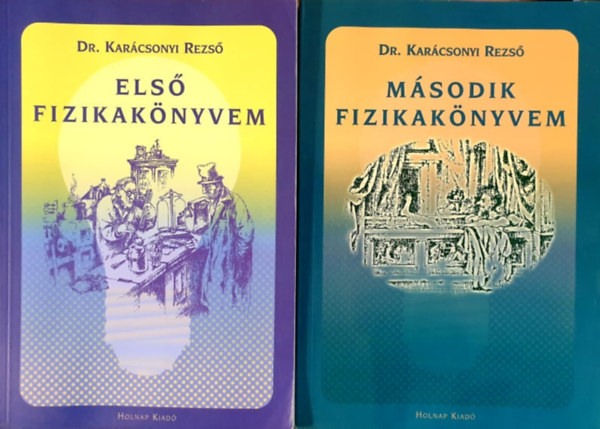 Dr. Karácsonyi Rezső: Első fizikakönyvem - Második fizikakönyvem