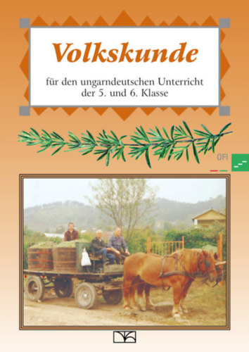 Angeli Éva: Volkskunde - Magyarországi német népismeret 5-6.