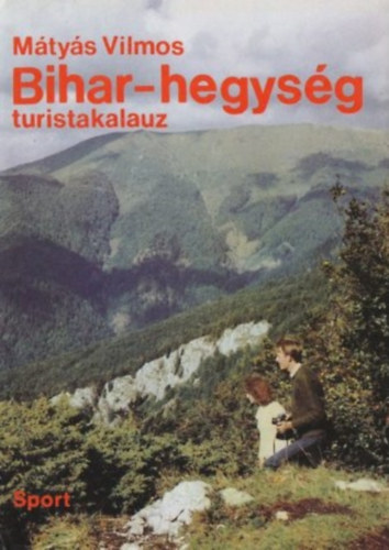 Mátyás Vilmos: Bihar-hegység (Turistakalauz)
