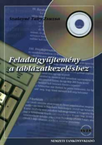 Szalayné Tahy Zsuzsa: Táblázatkezelés - feladatgyűjtemény