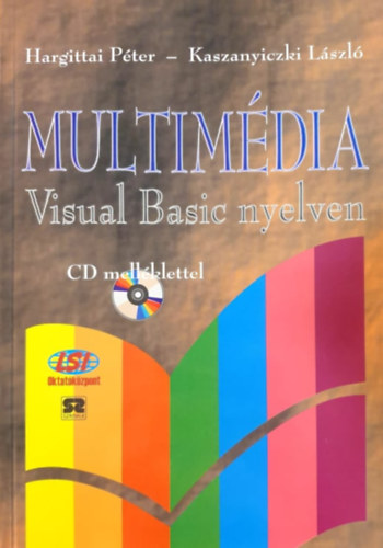 Hargittai Péter, Kaszanyiczky László: MULTIMÉDIA VISUAL BASIC NYELVEN 