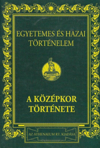 Dr. Márki Sándor: Egyetemes és hazai történelem II. - A középkor története