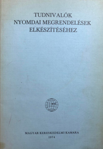 Péter György- Szilágyi Tamás: Tudnivalók a nyomdai megrendelések elkészítéséhez