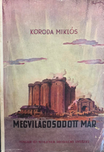 Koroda Miklós: Megvilágosodott már