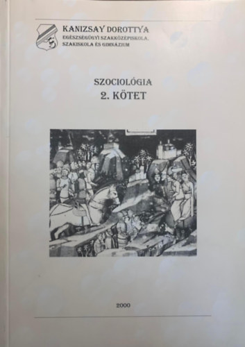 Maurer Miklósné (szerk.): Szociológia 2. kötet (Ápoló szakképesítés munkatankönyv)