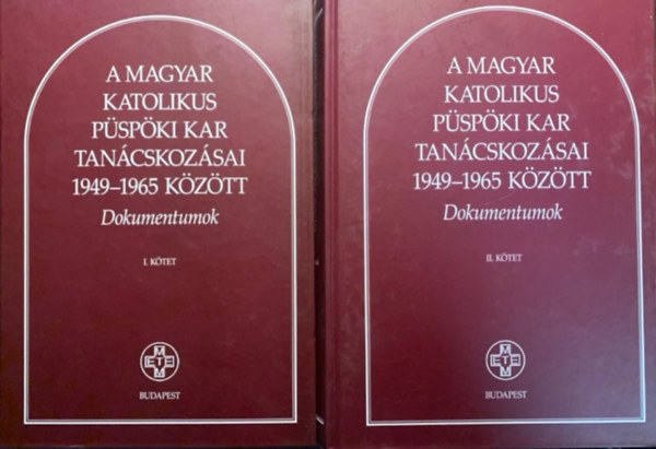 Balogh Margit (szerk.): A Magyar Katolikus Püspöki Kar tanácskozásai 1949-1965 között I-II.