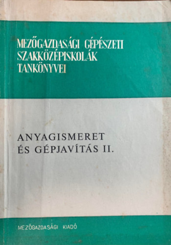 Gyovai Ernő: Anyagismeret és gépjavítás II.