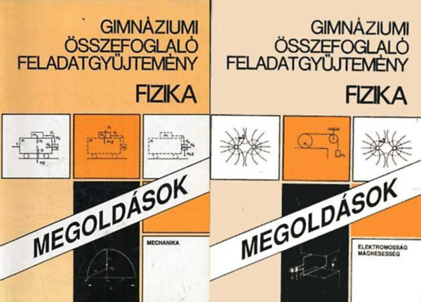 Balogh Vilmos Szilárd: Gimnáziumi összefoglaló feladatgyűjtemény - Fizika - Megoldások I. Mechanika + II. Elektromosság, mágnesesség (2 kötet)