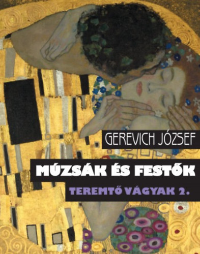 Gerevich József: Teremtő vágyak 2. - Múzsák és festők