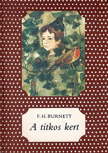 Frances Hodgson Burnett: A Titkos kert