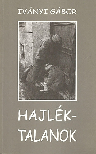 Iványi Gábor: Hajléktalanok