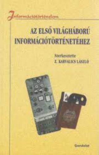 Z. Karvalics László (szerk.): Az első világháború információtörténetéhez