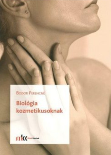 Bodor Ferencné: Biológia kozmetikusoknak