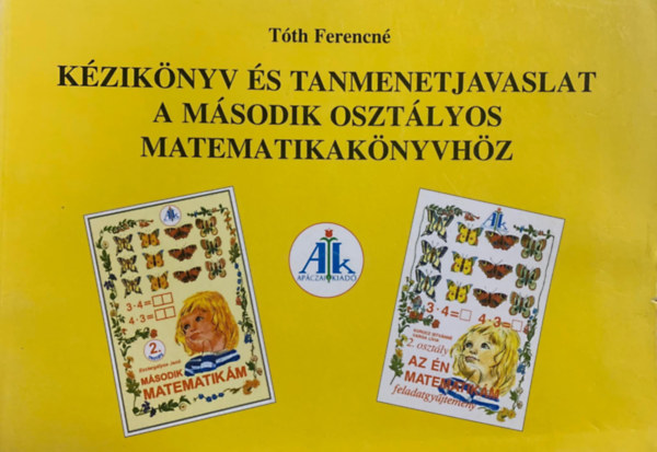 Tóth Ferencné: Kézikönyv és tanmenetjavaslat a 2. osztályos matematikakönyvhöz