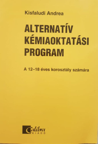 Kisfaludi Andrea: Alternatív kémiaoktatási program - A 12-18 éves korosztály számára