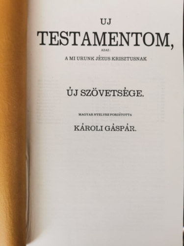 : Uj testamentom, azaz: A mi Urunk Jézus Krisztusnak Új Szövetsége