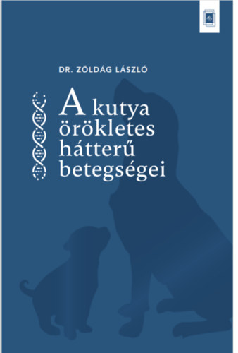 Dr. Zöldág László: A kutya örökletes hátterű betegségei