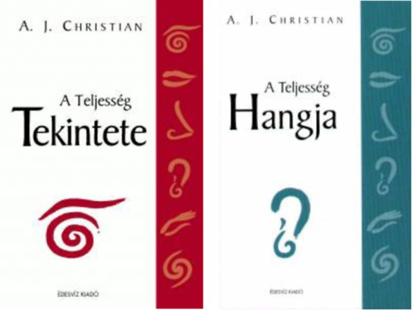 A. J. Christian: A teljesség Tekintete + A Teljesség Hangja ( 2 kötet )