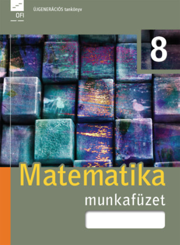 Dr. Wintsche Gergely (szerk.): Matematika 8. munkafüzet