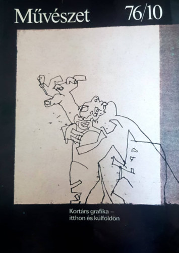 Rideg Gábor (főszerk.): Művészet. A Magyar Képzőművészek Szövetségének folyóirata. 1976. október. XVII. évf. 10. szám