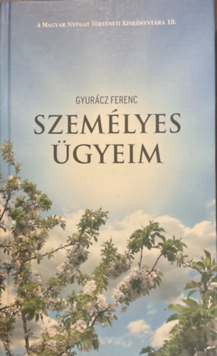 Gyurácz Ferenc: Személyes ügyeim