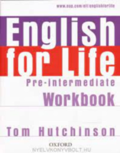 Tom Hutchinson: English for Life Pre-Intermediate Workbook