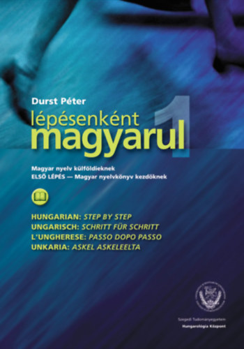 Durst Péter: Lépésenként magyarul 1. - Magyar nyelv külföldieknek - Első lépés: Magyar nyelv kezdőknek