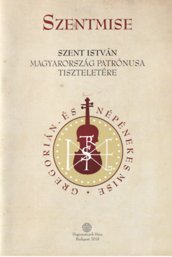 Juhász Katalin: Szentmise - Szent István Magyarország patrónusa tiszteletére