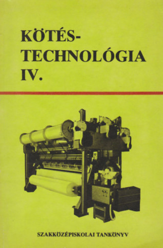 Lázár Károly: Kötéstechnológia IV.