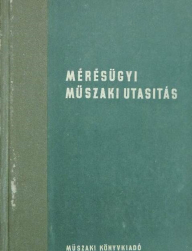 Pentsy Jenő (szerk.): Mérésügyi műszaki utasítás