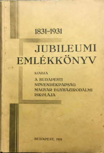 : Jubileumi emlékkönyv 1831-1931