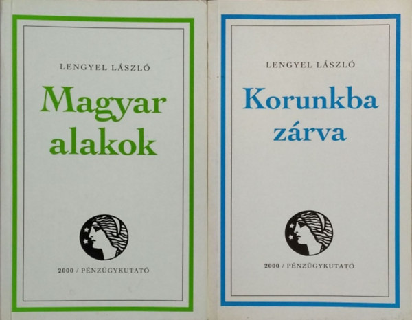 Lengyel László: Korunkba zárva + Magyar alakok (2 db Lengyel László-kötet)