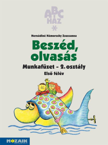 Hernádiné Hámorszky Zsuzsanna: ABC ház - Beszéd, olvasás munkafüzet 2. osztály / I. félév