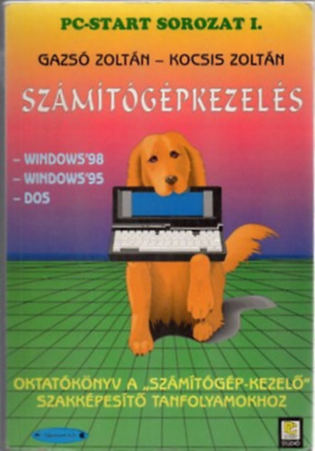 Kocsis Zoltán Gazsó Zoltán: Számítógépkezelés Windows 98,Windows 95,DOS