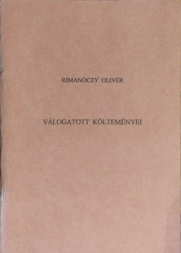 Rimanóczy Olivér, Zászlós Levente (szerk.): Rimanóczy Olivér válogatott költeményei