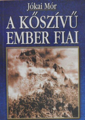 Jókai Mór: A kőszívű ember fiai
