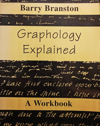 Barry Branston: Graphology Explained - A workbook